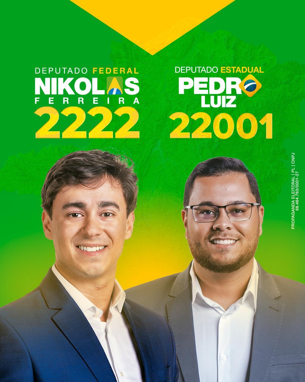 Deputado Federal Nikolas Ferreira 2222 e Deputado Estadual Pedro Luiz 22001 — propaganda eleitoral PL, CNPJ 68.464.763/0001-27.